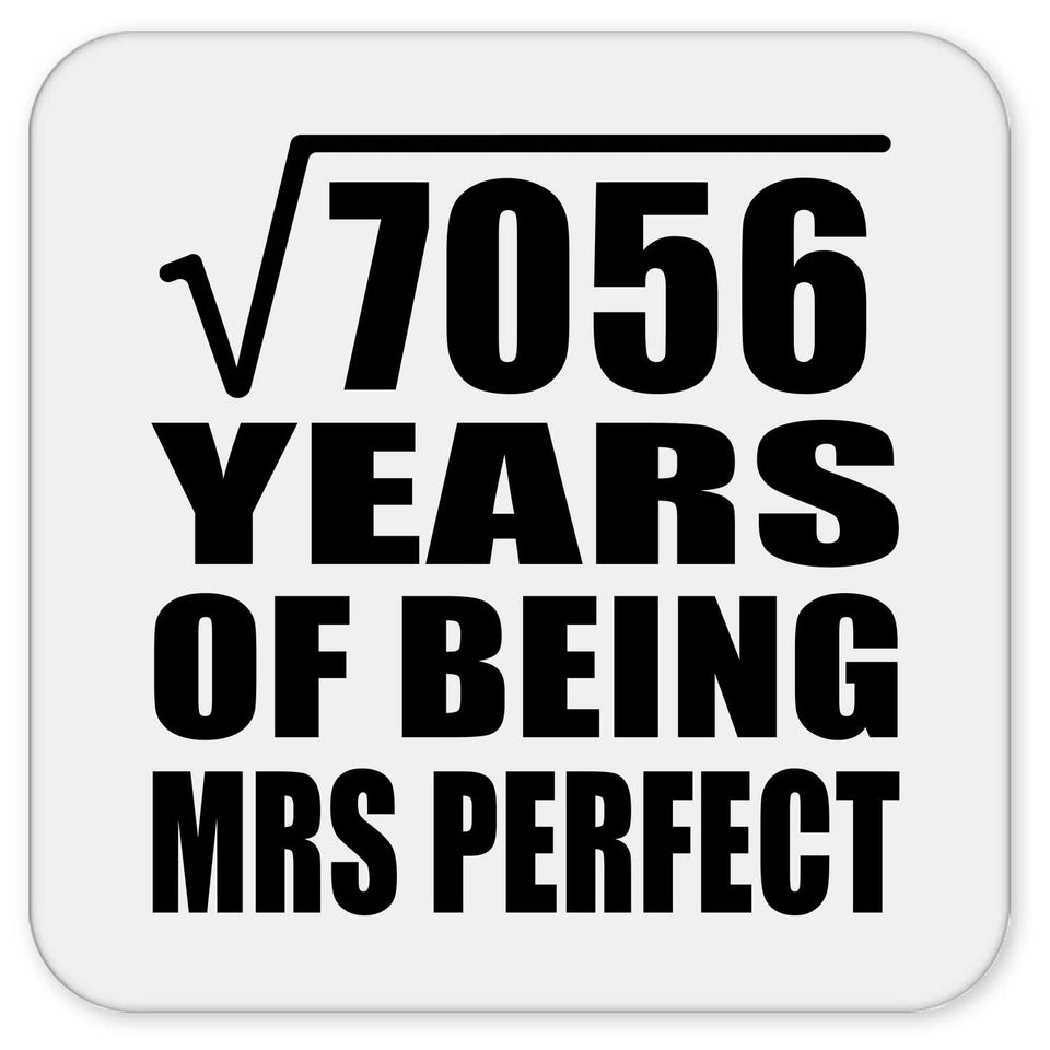 84th Anniversary Square Root of 7056 Years of Mrs Perfect - Drink Coaster