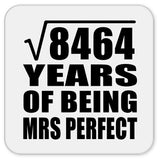 92nd Anniversary Square Root of 8464 Years of Mrs Perfect - Drink Coaster
