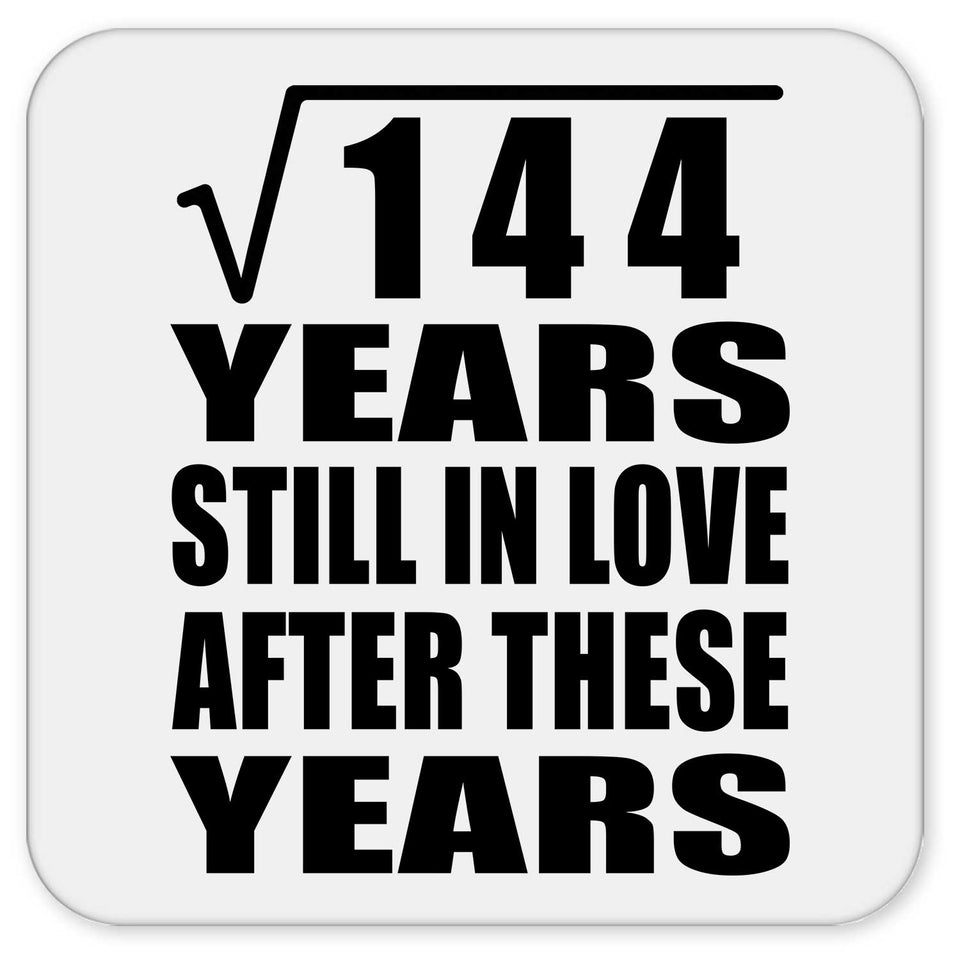 12th Anniversary Square Root of 144 Years Still In Love - Drink Coaster
