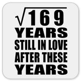 13th Anniversary Square Root of 169 Years Still In Love - Drink Coaster