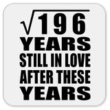 14th Anniversary Square Root of 196 Years Still In Love - Drink Coaster