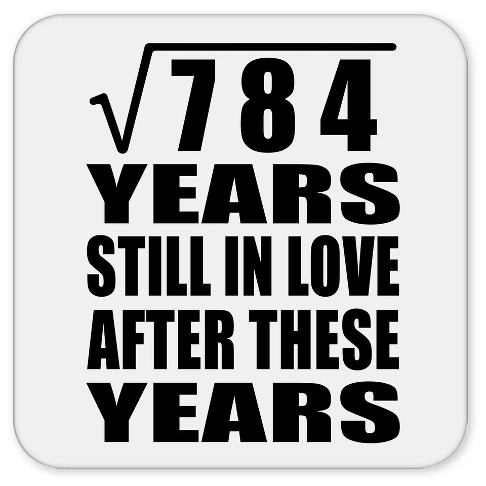 28th Anniversary Square Root of 784 Years Still In Love - Drink Coaster