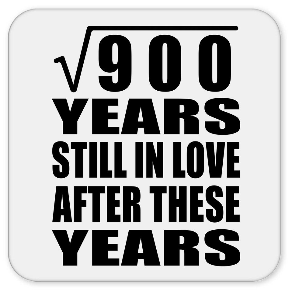 30th Anniversary Square Root of 900 Years Still In Love - Drink Coaster