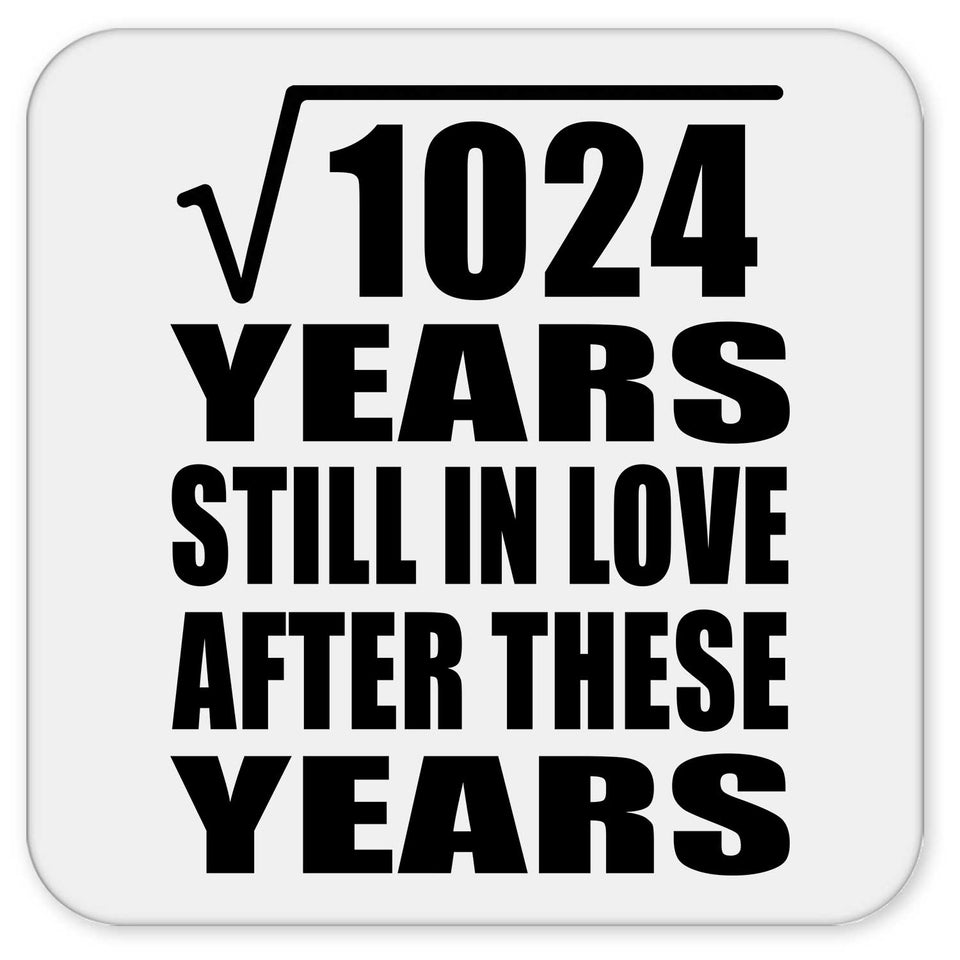 32nd Anniversary Square Root of 1024 Years Still In Love - Drink Coaster
