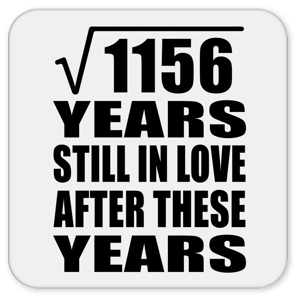 34th Anniversary Square Root of 1156 Years Still In Love - Drink Coaster