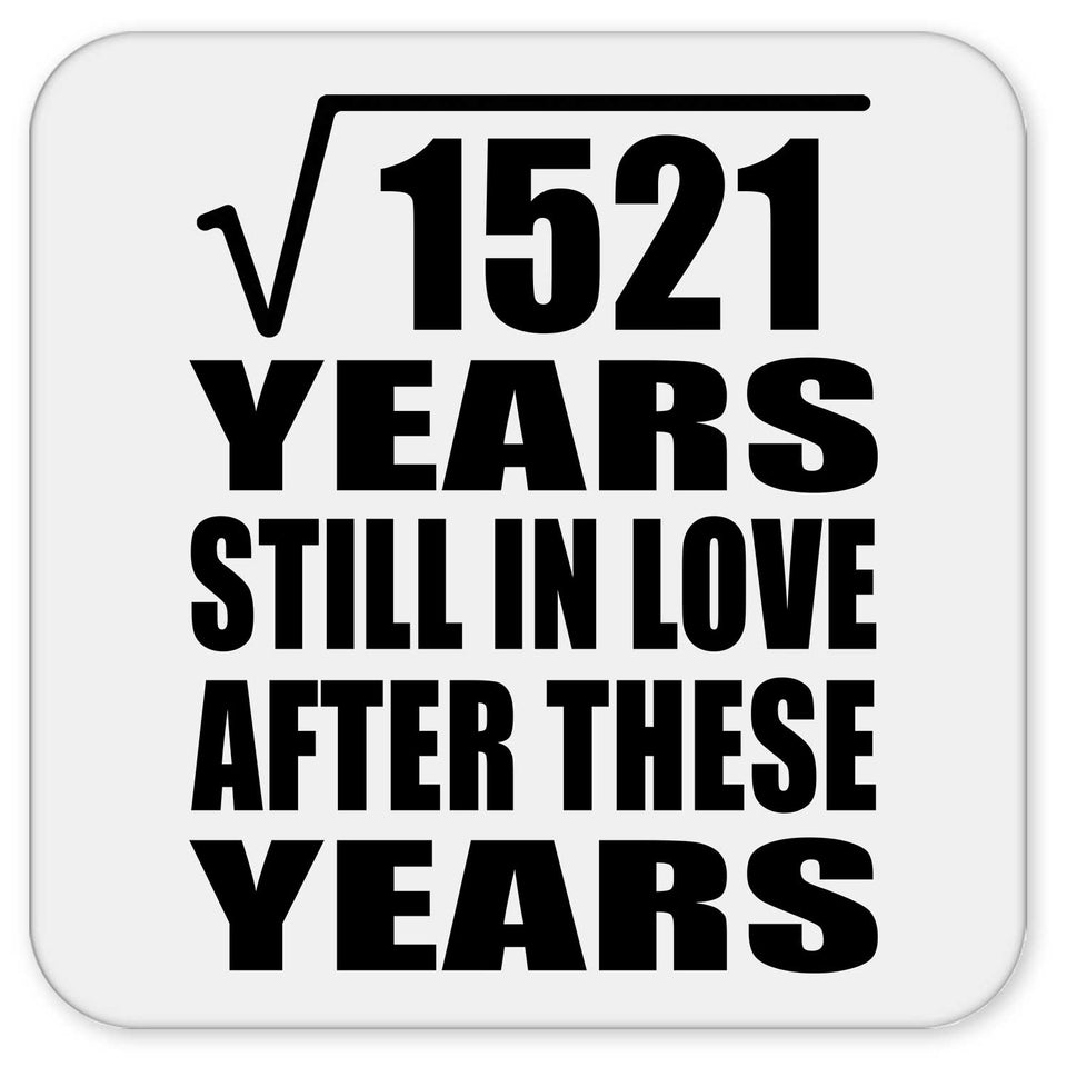 39th Anniversary Square Root of 1521 Years Still In Love - Drink Coaster