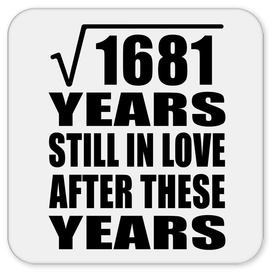 41st Anniversary Square Root of 1681 Years Still In Love - Drink Coaster