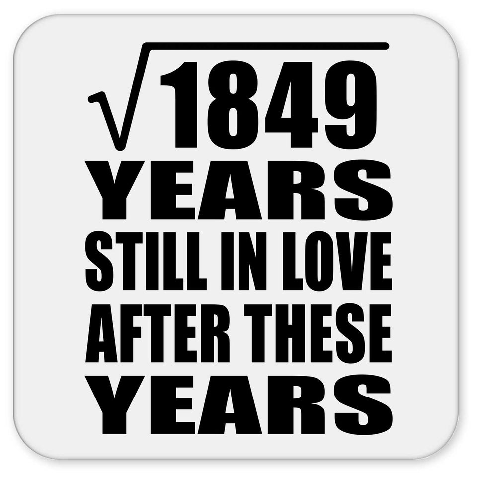 43rd Anniversary Square Root of 1849 Years Still In Love - Drink Coaster