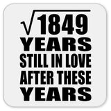 43rd Anniversary Square Root of 1849 Years Still In Love - Drink Coaster