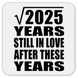 45th Anniversary Square Root of 2025 Years Still In Love - Drink Coaster