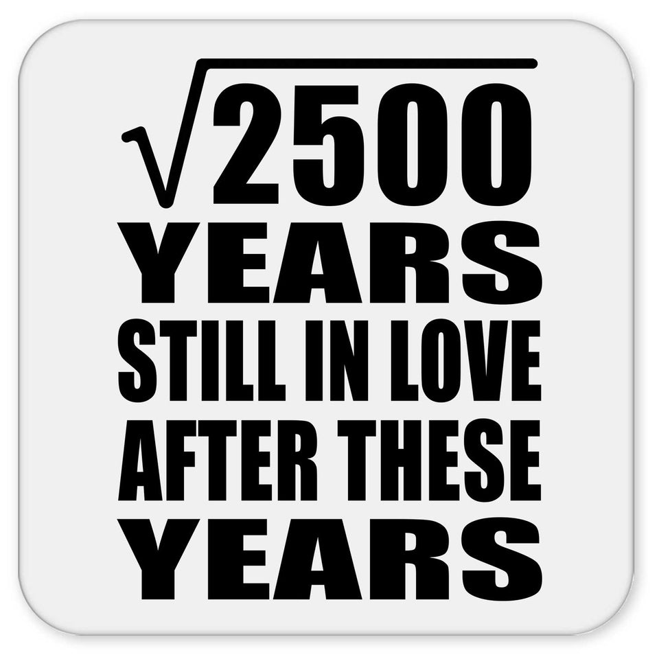 50th Anniversary Square Root of 2500 Years Still In Love - Drink Coaster