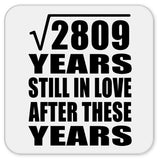 53rd Anniversary Square Root of 2809 Years Still In Love - Drink Coaster