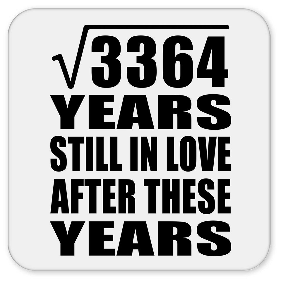 58th Anniversary Square Root of 3364 Years Still In Love - Drink Coaster