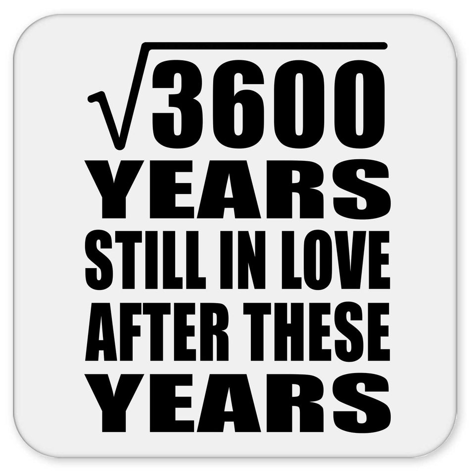 60th Anniversary Square Root of 3600 Years Still In Love - Drink Coaster