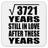 61st Anniversary Square Root of 3721 Years Still In Love - Drink Coaster