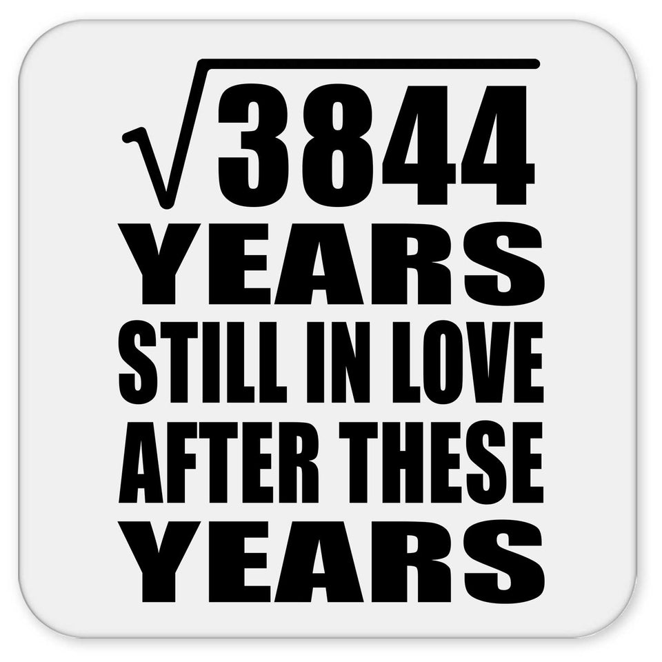 62nd Anniversary Square Root of 3844 Years Still In Love - Drink Coaster