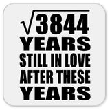 62nd Anniversary Square Root of 3844 Years Still In Love - Drink Coaster