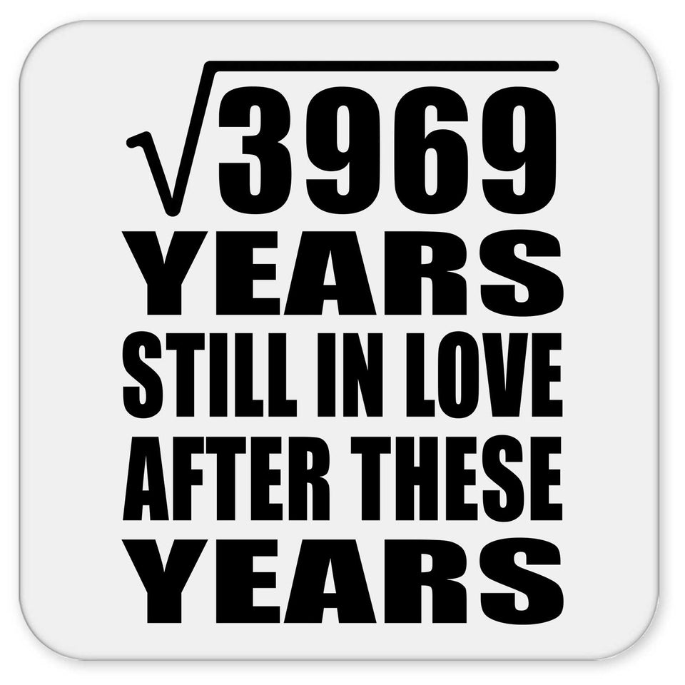 63rd Anniversary Square Root of 3969 Years Still In Love - Drink Coaster