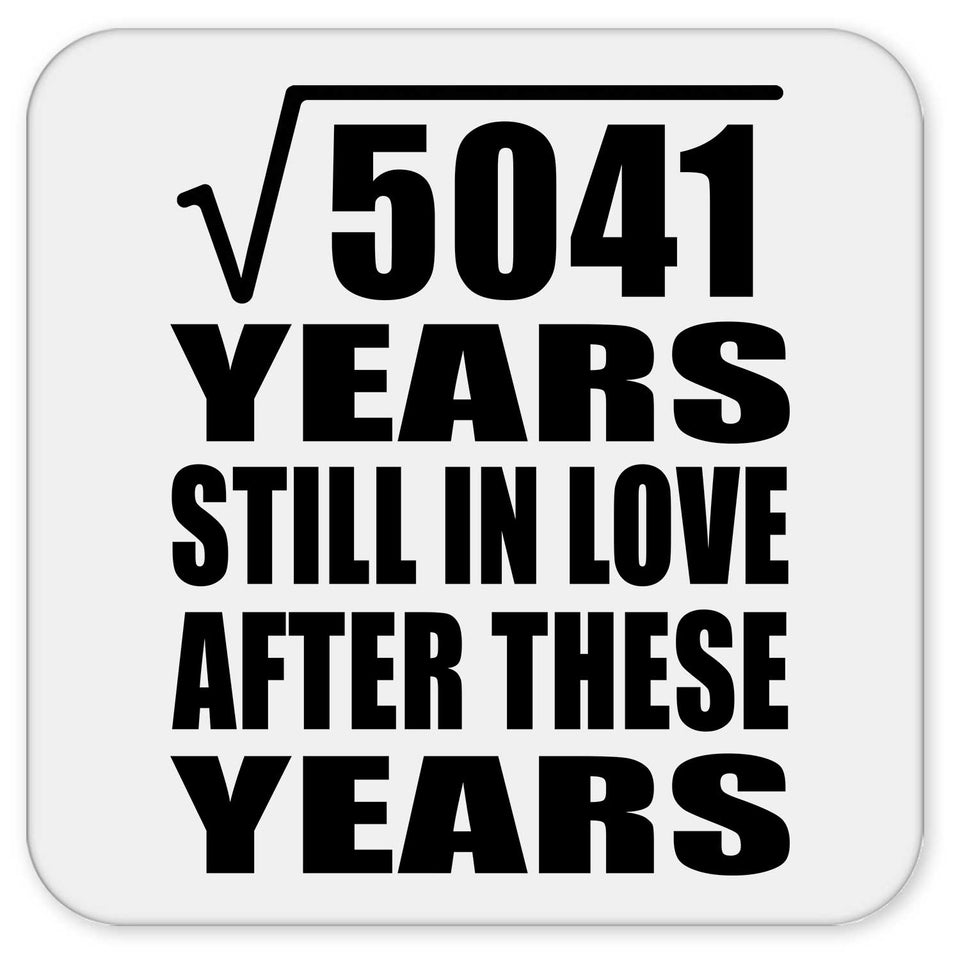 71st Anniversary Square Root of 5041 Years Still In Love - Drink Coaster