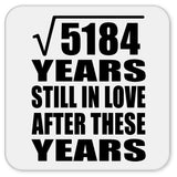 72nd Anniversary Square Root of 5184 Years Still In Love - Drink Coaster