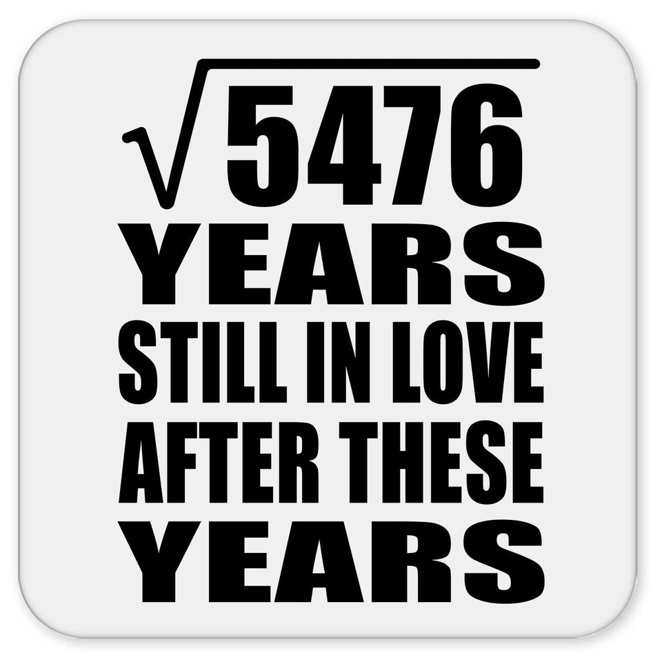 74th Anniversary Square Root of 5476 Years Still In Love - Drink Coaster