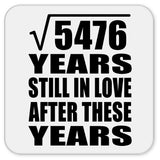 74th Anniversary Square Root of 5476 Years Still In Love - Drink Coaster