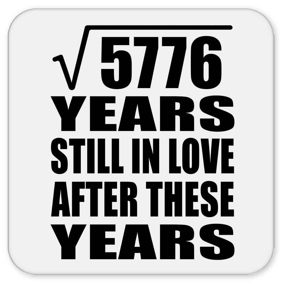 76th Anniversary Square Root of 5776 Years Still In Love - Drink Coaster