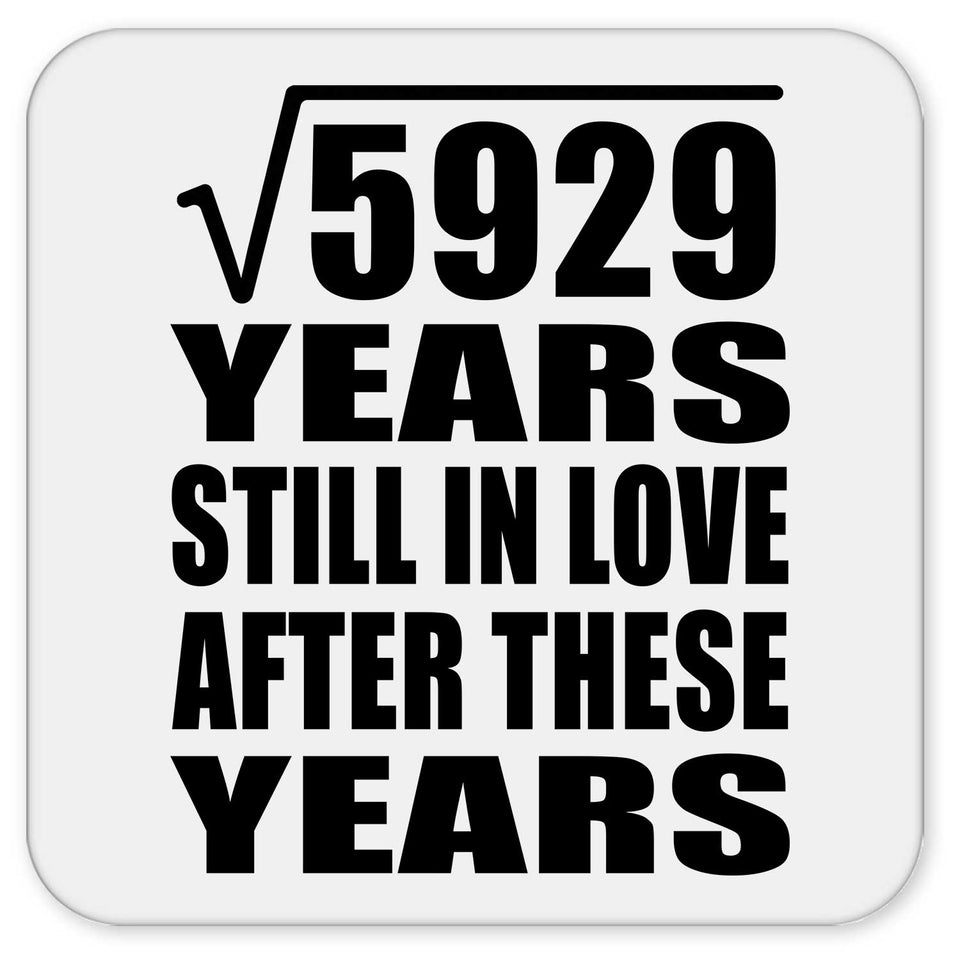77th Anniversary Square Root of 5929 Years Still In Love - Drink Coaster