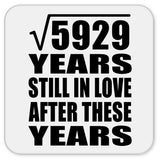77th Anniversary Square Root of 5929 Years Still In Love - Drink Coaster