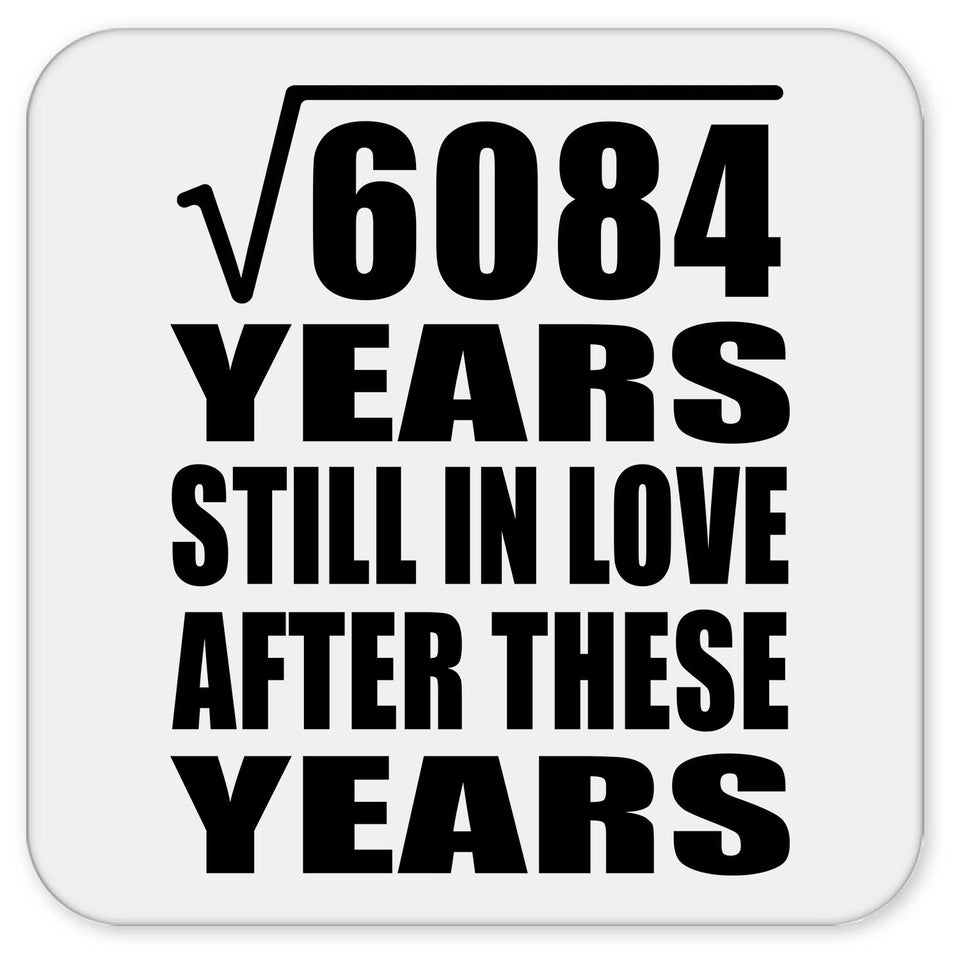 78th Anniversary Square Root of 6084 Years Still In Love - Drink Coaster