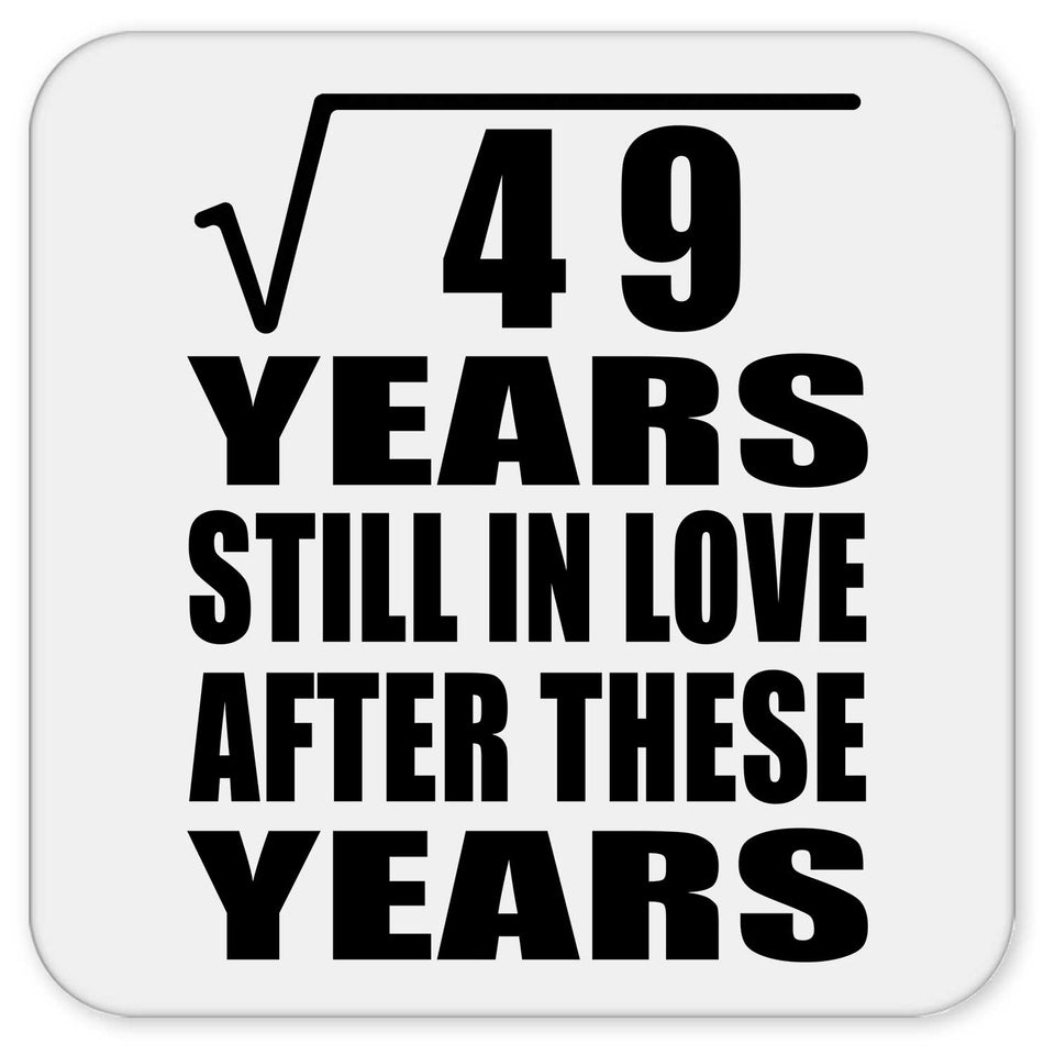 7th Anniversary Square Root of 49 Years Still In Love - Drink Coaster