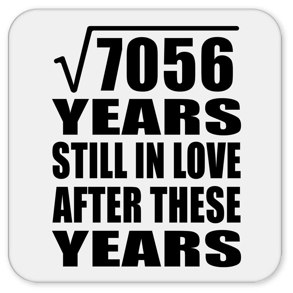 84th Anniversary Square Root of 7056 Years Still In Love - Drink Coaster