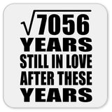 84th Anniversary Square Root of 7056 Years Still In Love - Drink Coaster