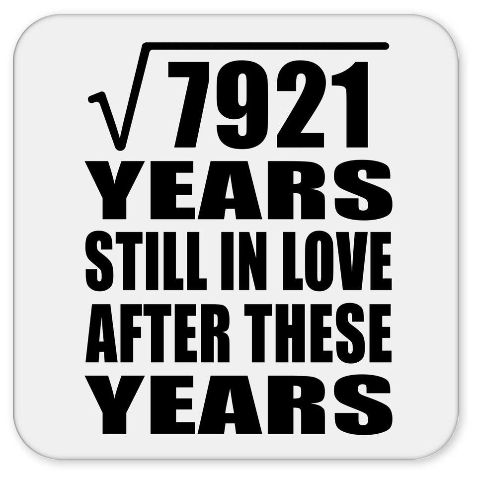 89th Anniversary Square Root of 7921 Years Still In Love - Drink Coaster