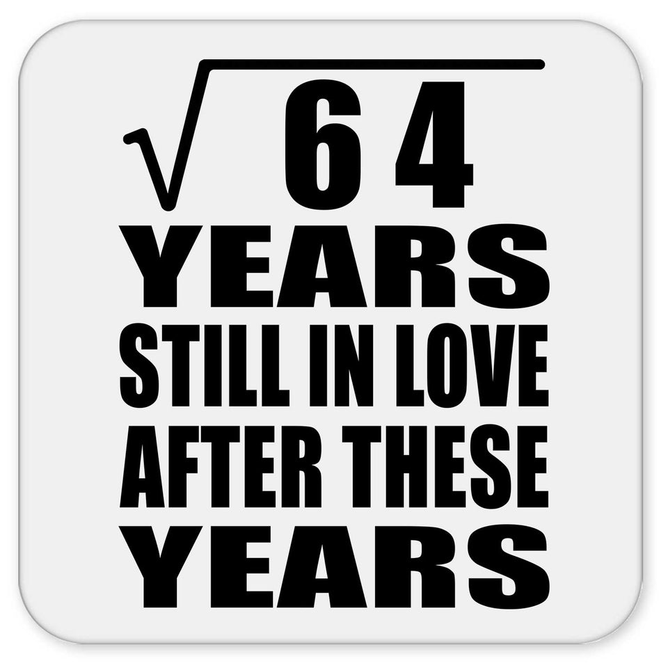 8th Anniversary Square Root of 64 Years Still In Love - Drink Coaster