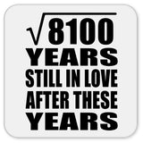 90th Anniversary Square Root of 8100 Years Still In Love - Drink Coaster