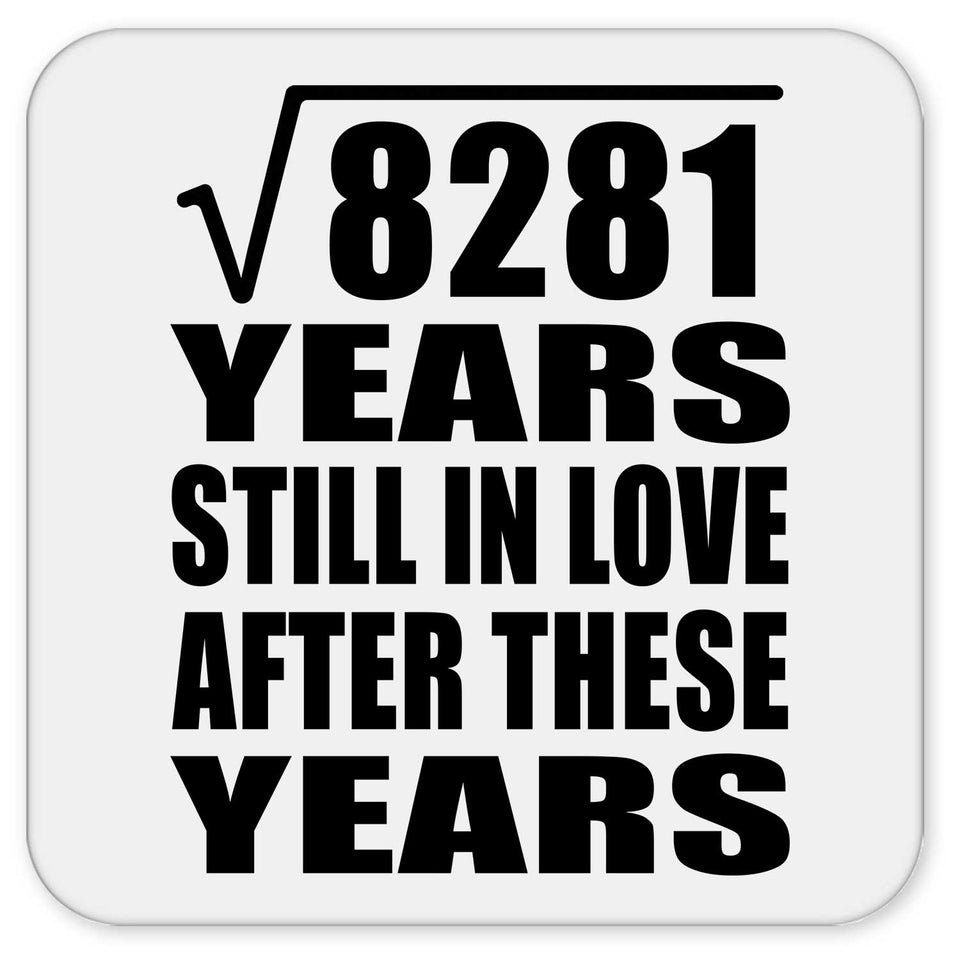 91st Anniversary Square Root of 8281 Years Still In Love - Drink Coaster