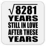 91st Anniversary Square Root of 8281 Years Still In Love - Drink Coaster