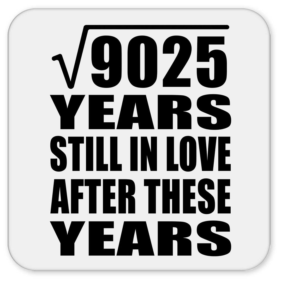 95th Anniversary Square Root of 9025 Years Still In Love - Drink Coaster