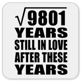 99th Anniversary Square Root of 9801 Years Still In Love - Drink Coaster