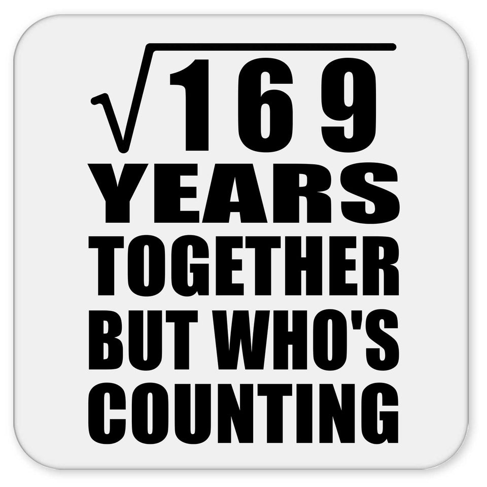 13th Anniversary Square Root of 169 Years Who's Counting - Drink Coaster