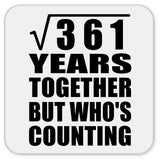 19th Anniversary Square Root of 361 Years Who's Counting - Drink Coaster