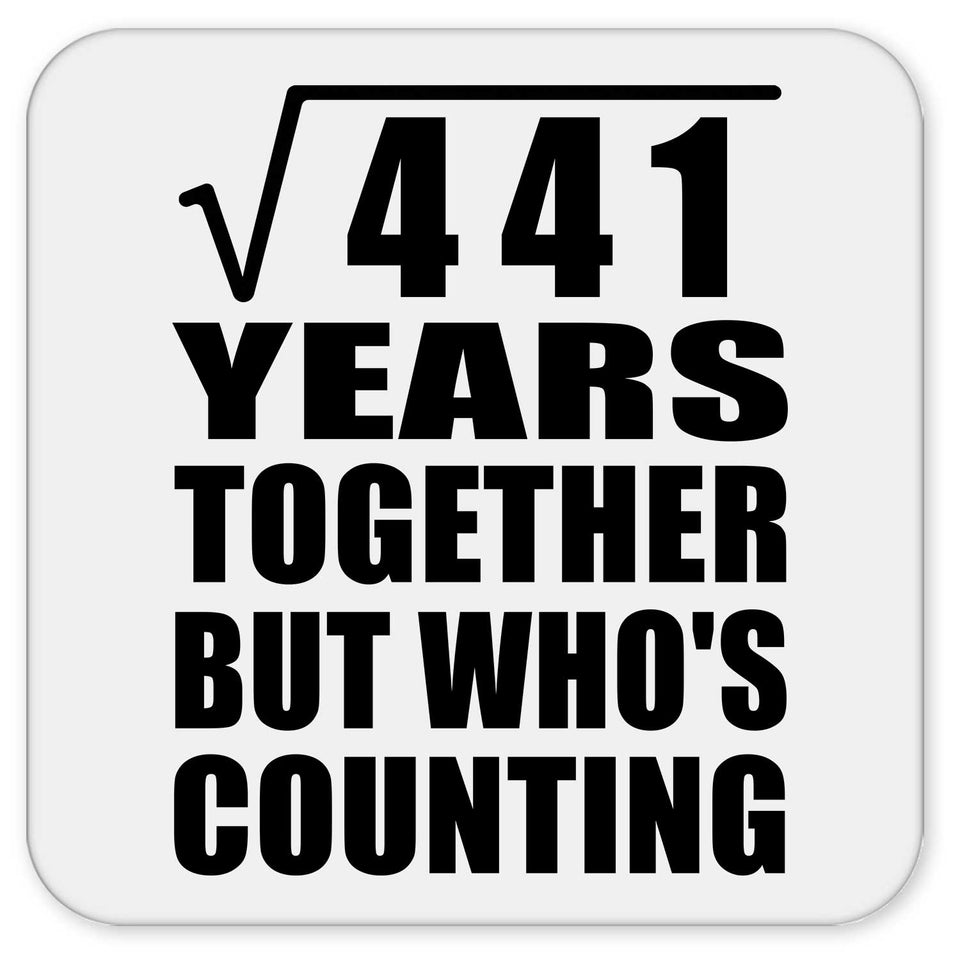 21st Anniversary Square Root of 441 Years Who's Counting - Drink Coaster