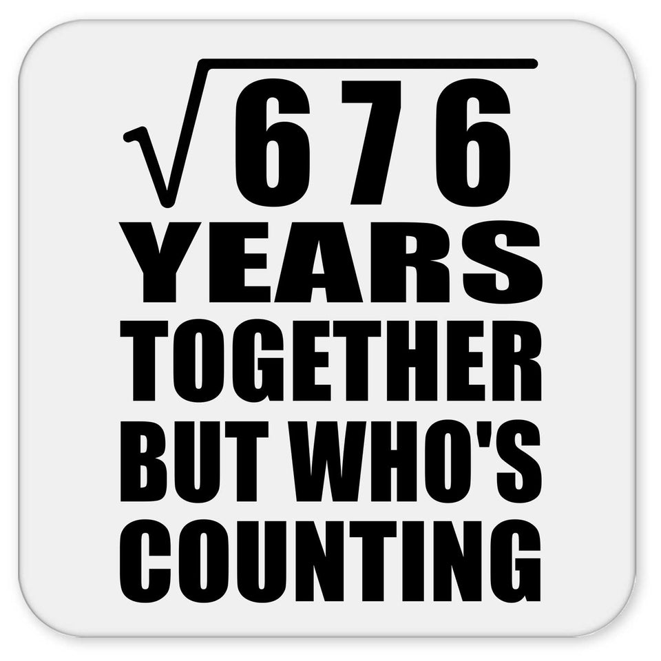 26th Anniversary Square Root of 676 Years Who's Counting - Drink Coaster