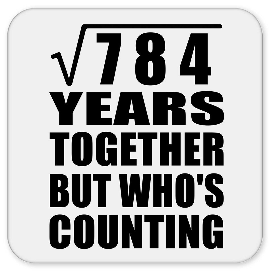 28th Anniversary Square Root of 784 Years Who's Counting - Drink Coaster
