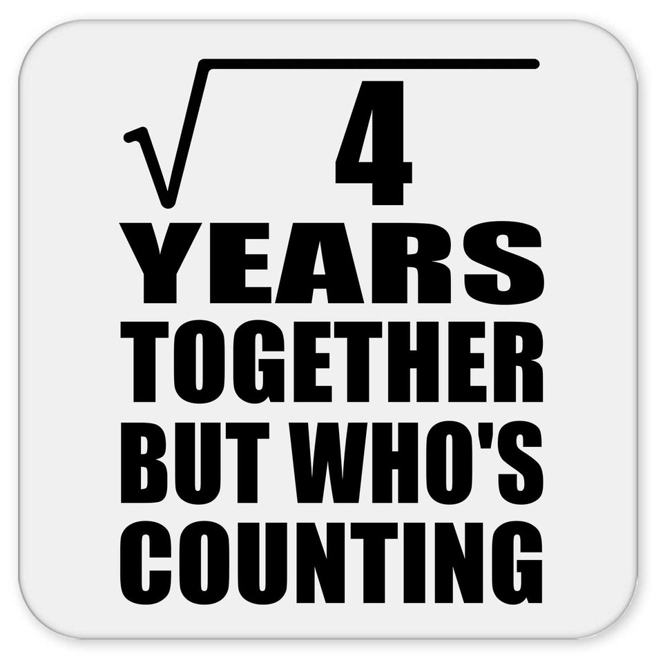 2nd Anniversary Square Root of 4 Years Who's Counting - Drink Coaster