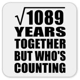 33rd Anniversary Square Root of 1089 Years Who's Counting - Drink Coaster