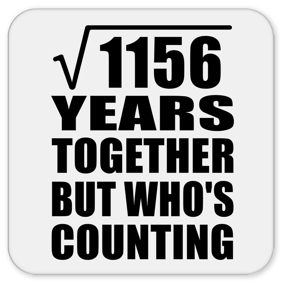 34th Anniversary Square Root of 1156 Years Who's Counting - Drink Coaster