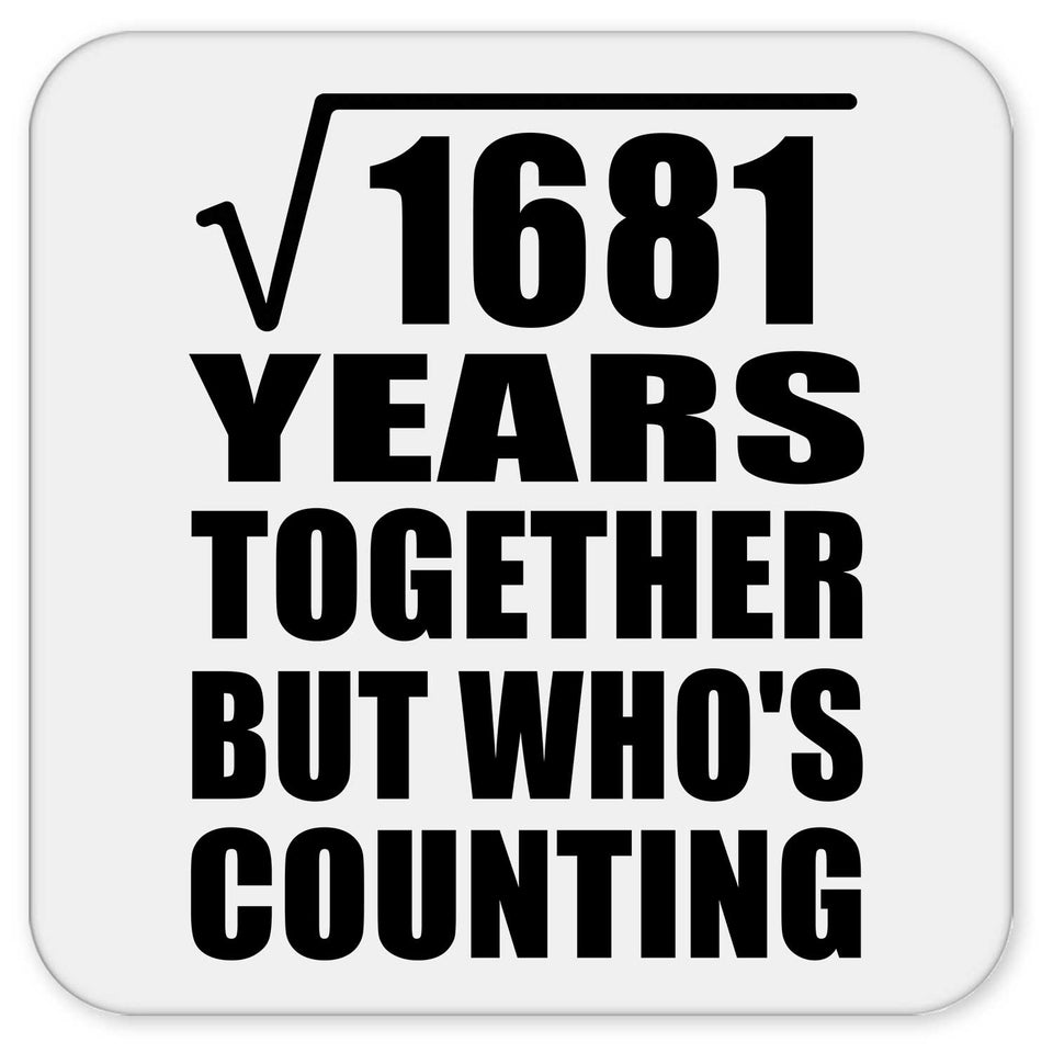 41st Anniversary Square Root of 1681 Years Who's Counting - Drink Coaster