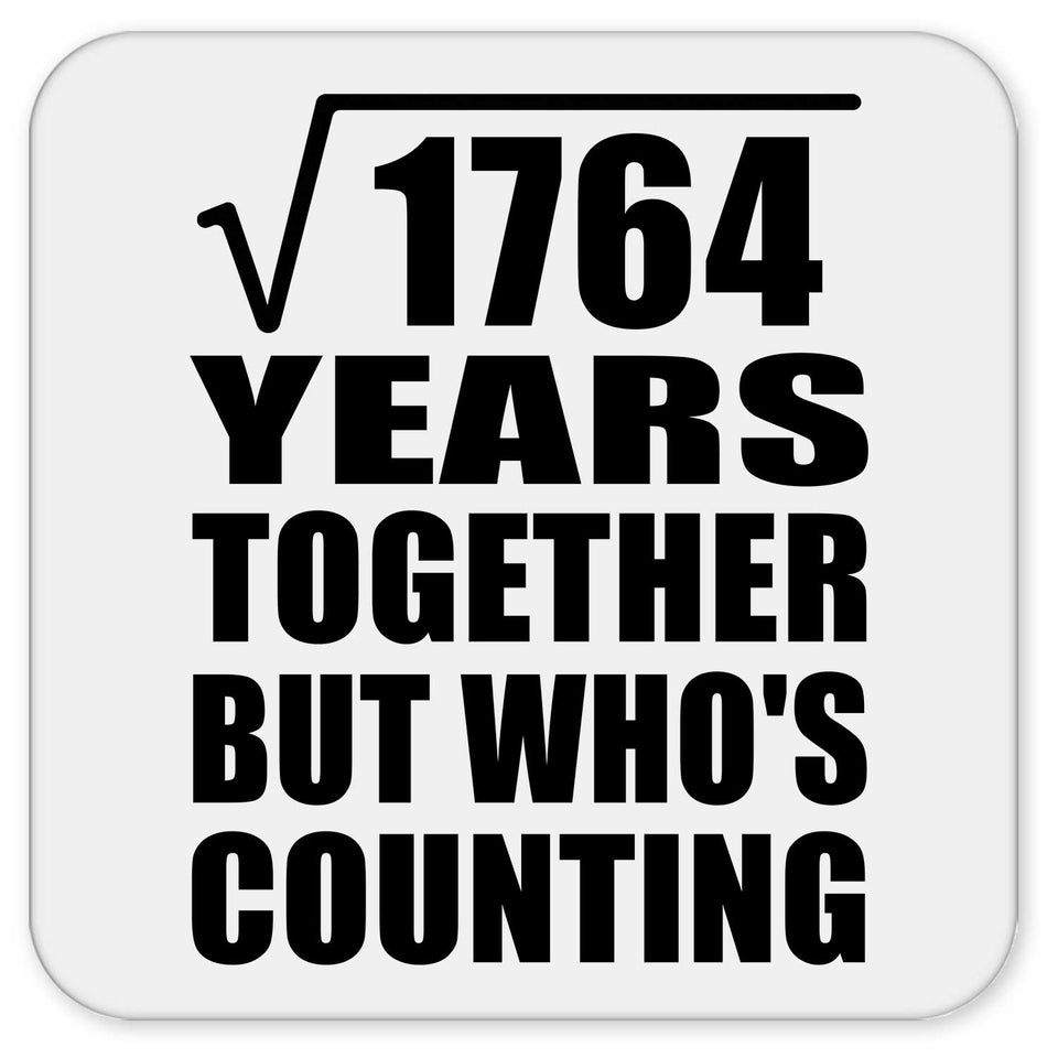 42nd Anniversary Square Root of 1764 Years Who's Counting - Drink Coaster